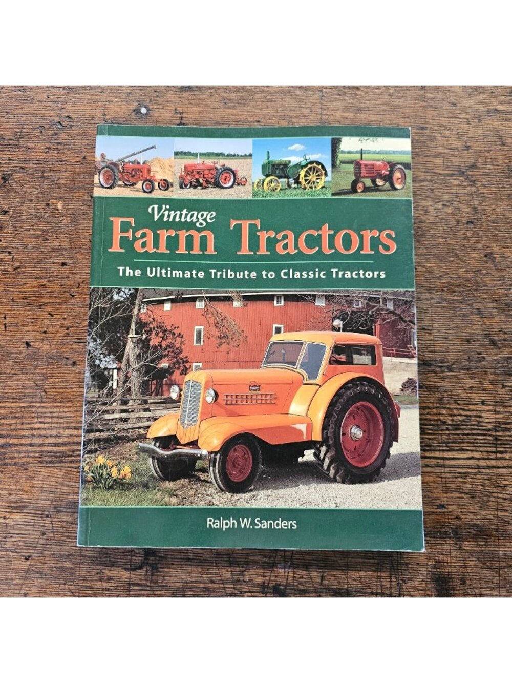 Vintage Farm Tractors Ultimate Tribute Classic Tractors Book Ralph W Sanders PB